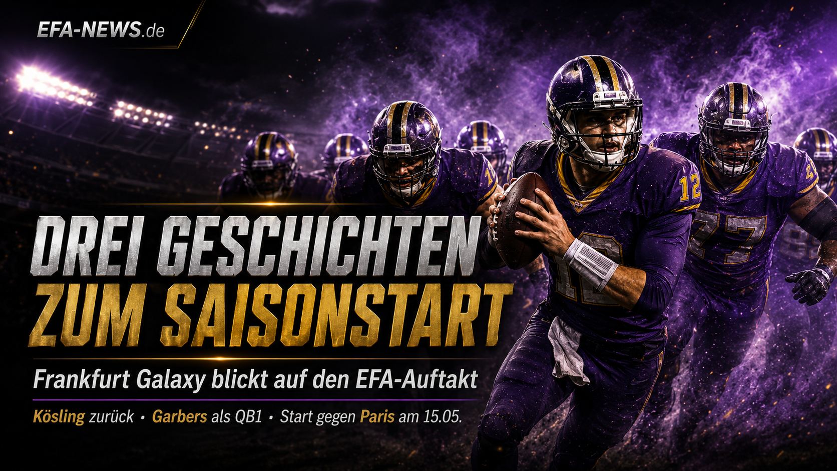 Drei Geschichten zum Saisonstart: Frankfurt Galaxy blickt auf den EFA-Auftakt – Endzone Europe