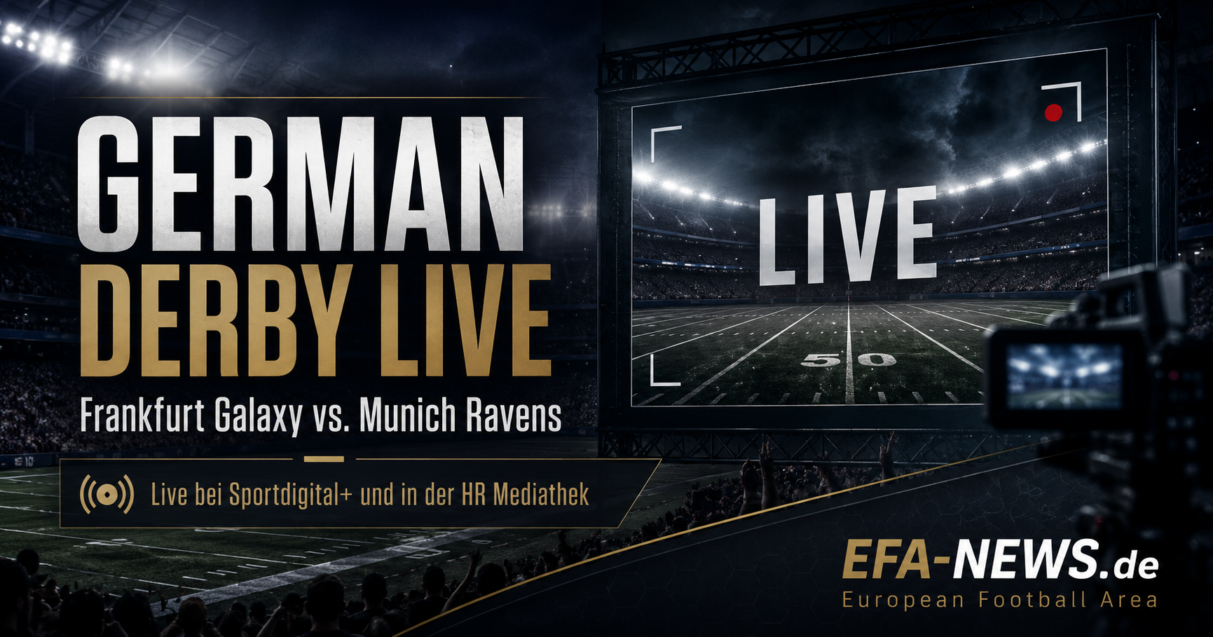 German Derby live: Galaxy gegen Ravens bei Sportdigital+ und in der HR Mediathek – Endzone Europe
