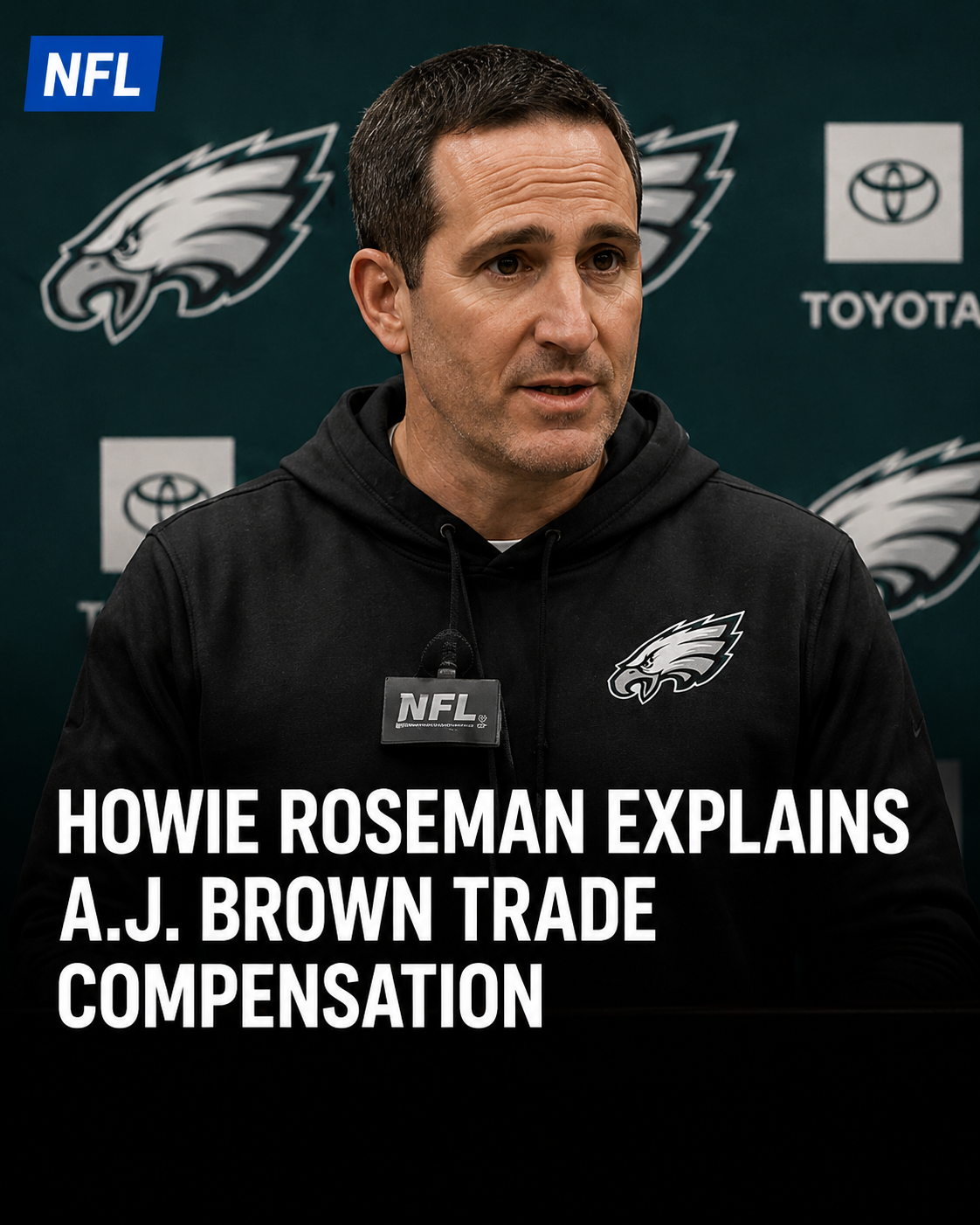 Howie Roseman erklärt A.J.-Brown-Trade: „Ein Pick ist ein Pick“ – Endzone Europe