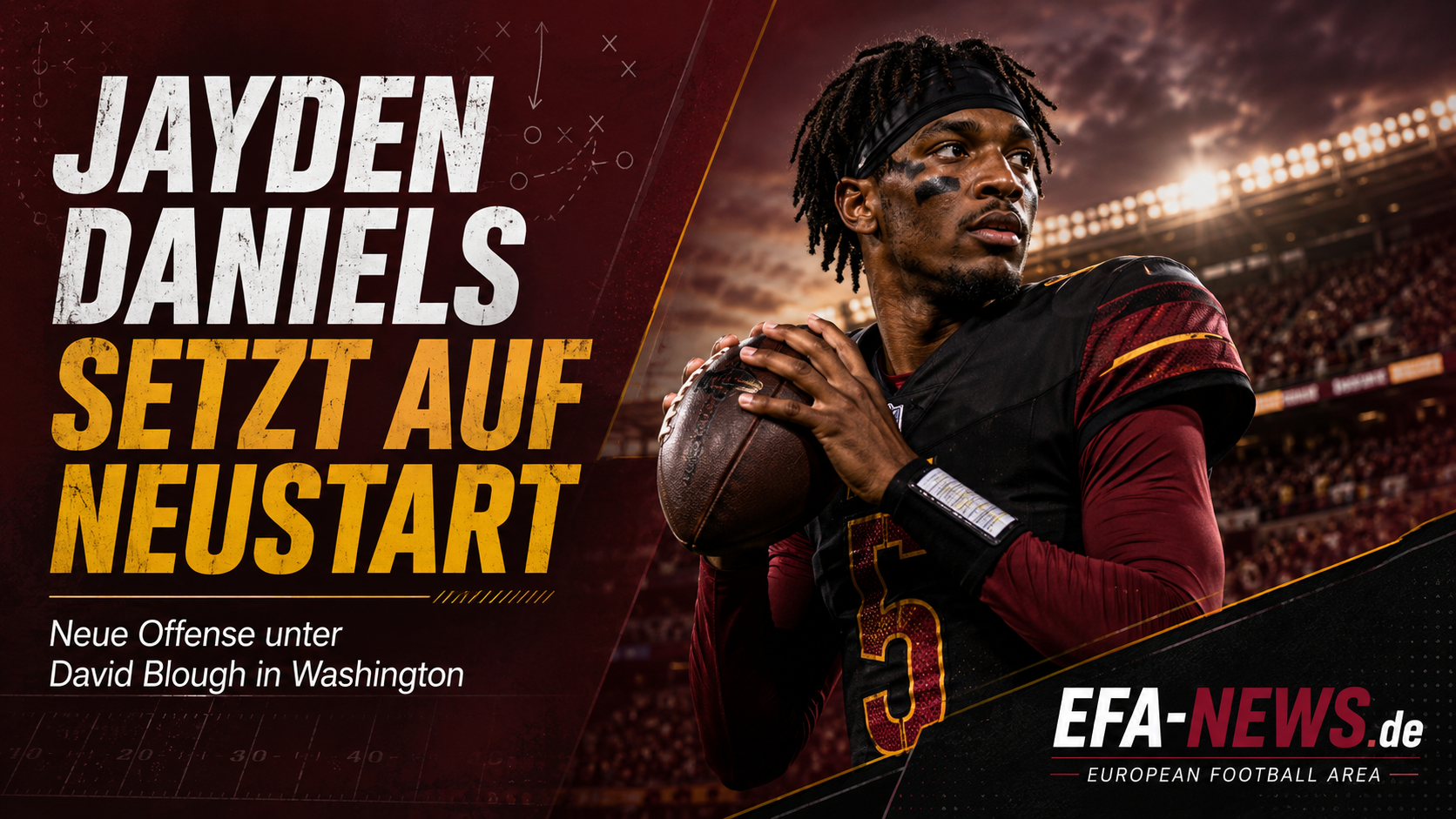 Jayden Daniels setzt auf Neustart in Washingtons neuer Offense – Endzone Europe