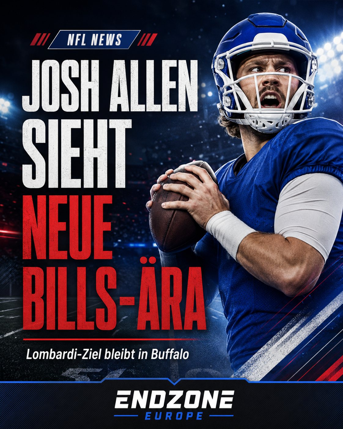 NFL: Josh Allen sieht neue Bills-Ära – Ziel bleibt die Lombardi Trophy – Endzone Europe