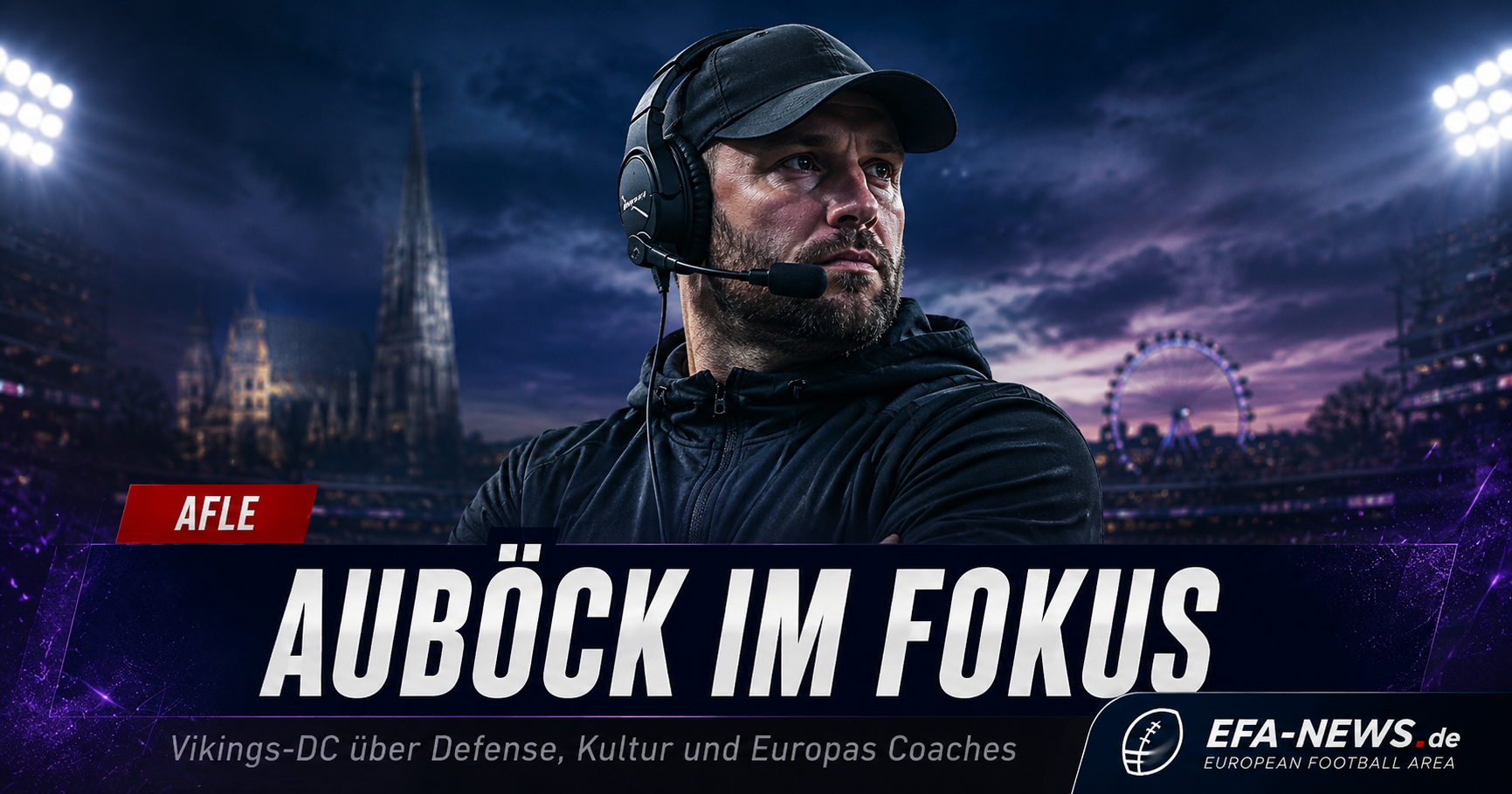 Vienna Vikings: Daniel Auböck will Europas Coaches sichtbarer machen – Endzone Europe
